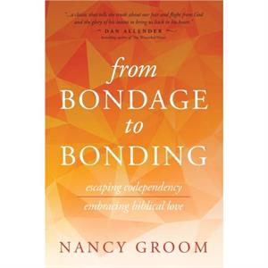 From Bondage to Bonding by Nancy Groom