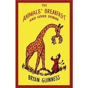 The Animals Breakfast by Bryan Guinness