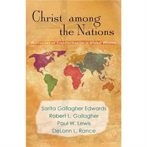 Christ Among the Nations by Edwards Sarita Gallagher EdwardsGallagher Robert L. GallagherLewis Paul W. Lewis