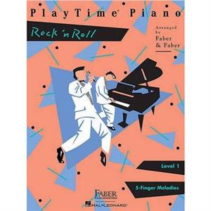 Playtime Piano Rock n Roll  Level 1 by Adapted by Nancy Faber & Adapted by Randall Faber