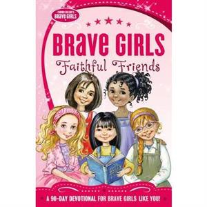 Brave Girls Faithful Friends by Zondervan