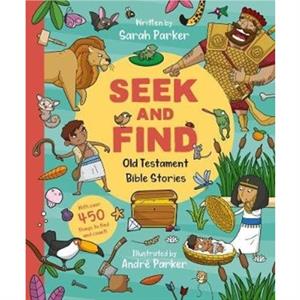 Seek and Find Old Testament Bible Stories by Sarah Parker