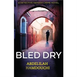 Bled Dry by Abdelilah Hamdouchi