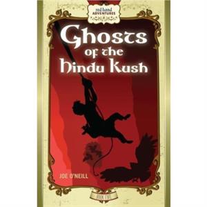 Ghosts of the Hindu Kush by Joe ONeill