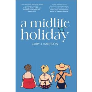 A Midlife Holiday by Cary J Hansson