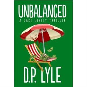 Unbalanced by D. P. Lyle