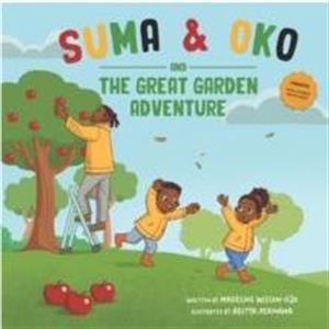 Suma  Oko and The Great Garden Adventure by Madeline WilsonOjo