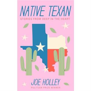 Native Texan by Joe Holley