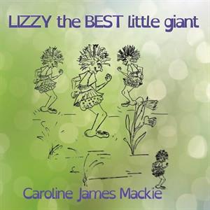 Lizzy the BEST little giant by Caroline James MacKie