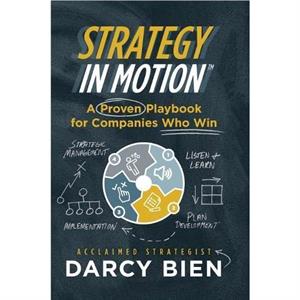 Strategy in Motion by Darcy Bien