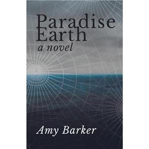 Paradise Earth by Amy Barker