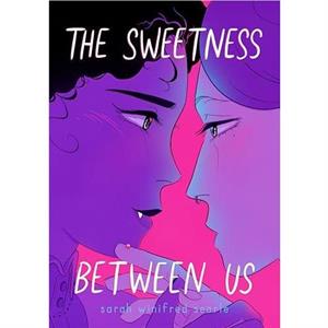 The Sweetness Between Us by Sarah Winifred Searle