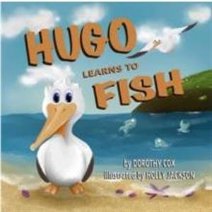 Hugo Learns To Fish by Dorothy Cox