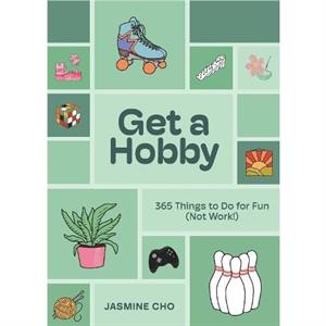 Get a Hobby by Jasmine Cho