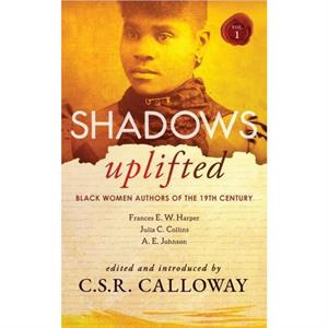 Shadows Uplifted Volume I by A E Johnson