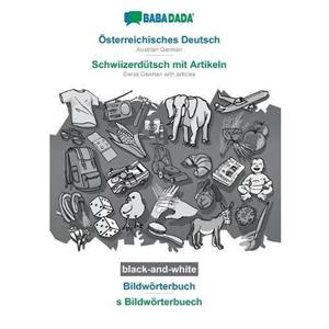 BABADADA blackandwhite Osterreichisches Deutsch  Schwiizerdutsch mit Artikeln Bildworterbuch  s Bildworterbuech by Babadada Gmbh