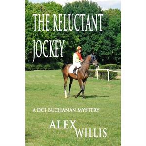 The Reluctant Jockey by Alex Willis