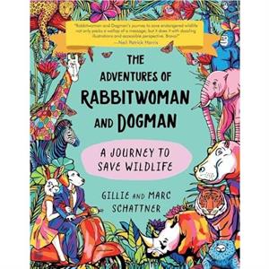 The Adventures of Rabbitwoman and Dogman by Marc Schattner