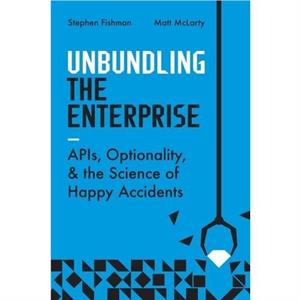 Unbundling the Enterprise by Matt McLarty