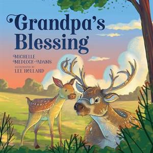 Grandpas Blessing by Michelle Medlock Adams