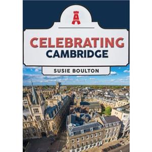 Celebrating Cambridge by Susie Boulton