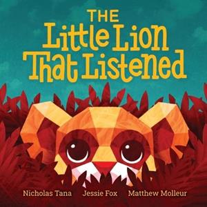 The Little Lion That Listened by Nicholas D Tana