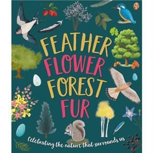 Feather Flower Forest Fur by Caroline Rowlands