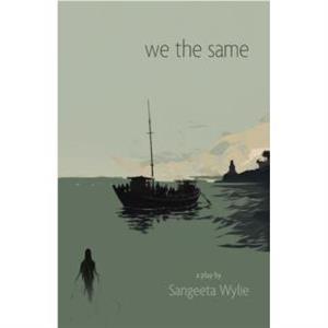 We the Same by Sangeeta Wylie