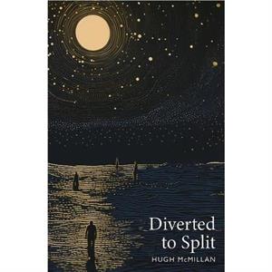 Diverted to Split by Hugh McMillan