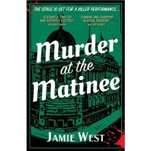 Murder at the Matinee by Jamie West