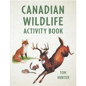 Canadian Wildlife Activity Book by Tom Hunter