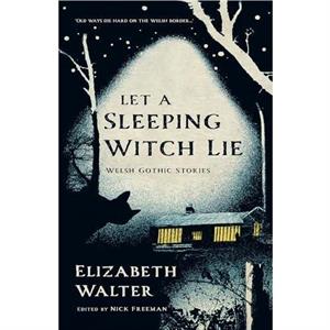 Let a Sleeping Witch Lie by Elizabeth Walter