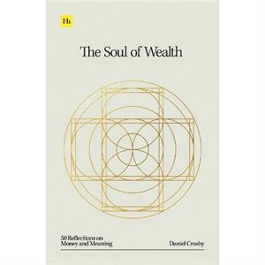 The Soul of Wealth by Daniel Crosby