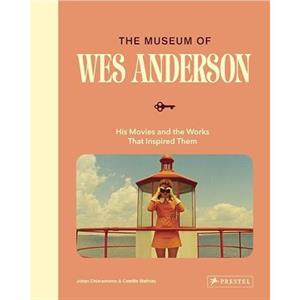 The World of Wes Anderson by Camille Mathieu