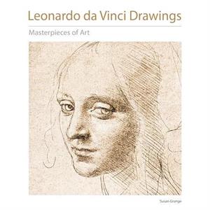 Leonardo da Vinci Drawings Masterpieces of Art by Susan Grange