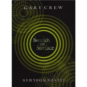 Beneath the Surface by Gary Crew