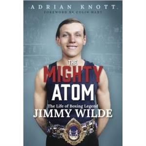 The Mighty Atom by Adrian Knott