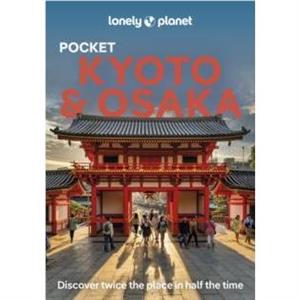 Lonely Planet Pocket Kyoto  Osaka by Rob Goss