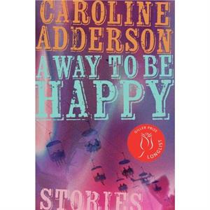 A Way to Be Happy by Caroline Adderson