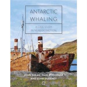 Antarctic Whaling by Dudeney & John British Antarctic Survey & UK