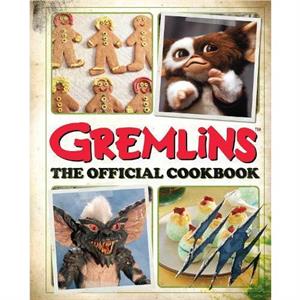 Gremlins The Official Cookbook by Erik Burnham