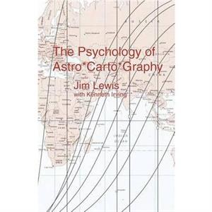 The Psychology of AstroCartoGraphy by Kenneth Irving