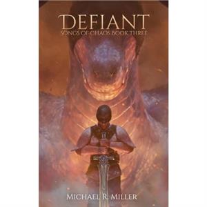 Defiant by Michael R Miller