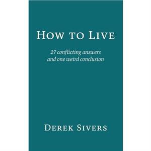 How to Live by Derek Sivers