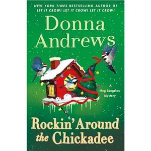 Rockin Around the Chickadee by Donna Andrews