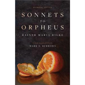 Sonnets to Orpheus by Rainer Maria Rilke