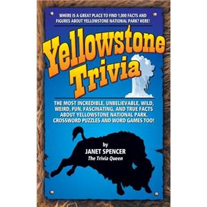 Yellowstone Trivia by Janet Spencer