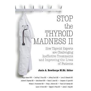 Stop the Thyroid Madness II by James Yang