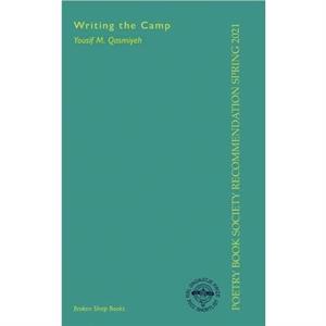 Writing the Camp by Yousif M Qasmiyeh