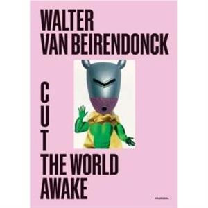 Cut the World Awake by Walter van Beirendonck